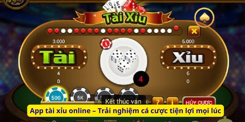 App tài xỉu online – Trải nghiệm cá cược tiện lợi mọi lúc